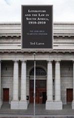 Literature and the Law in South Africa, 1910–2010: The Long Walk to Artistic Freedom